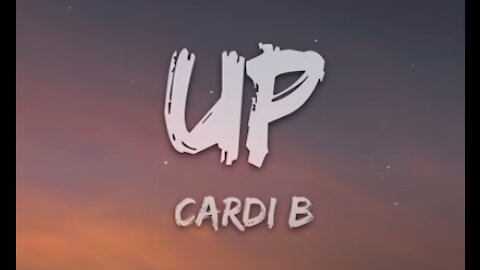 Cardi B - Up (Lyrics)