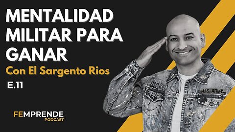 E11- Mentalidad Militar con el Sargento Rios