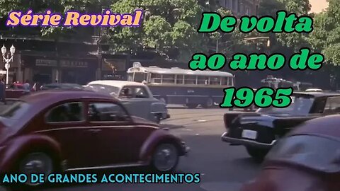 Série Revival: De volta a 1965 - Ano de grandes acontecimentos