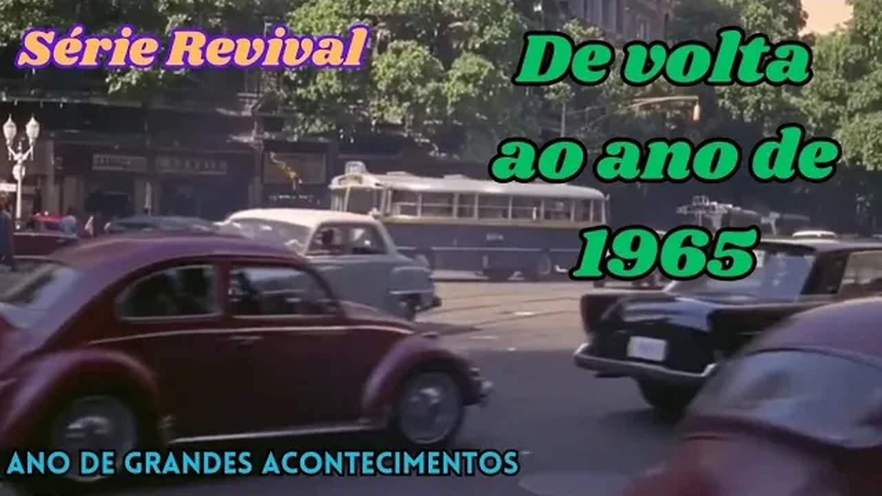 Série Revival: De volta a 1965 - Ano de grandes acontecimentos