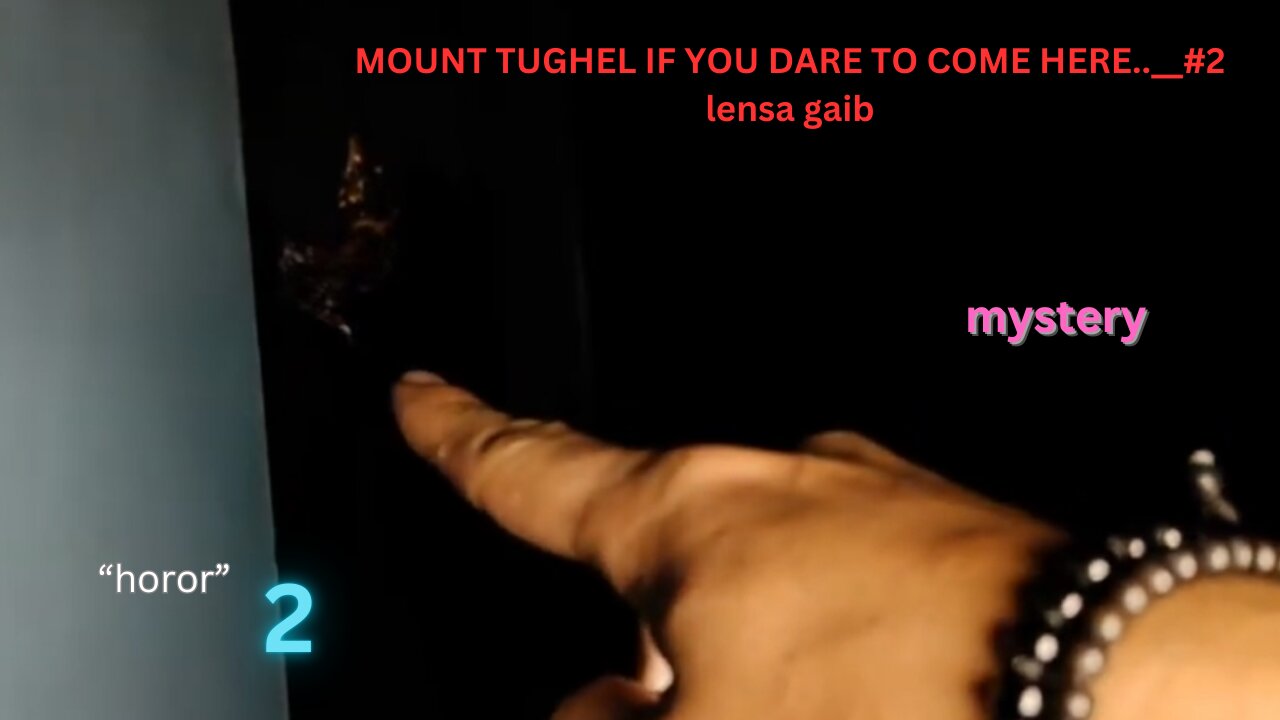 MOUNT TUGHEL IF YOU DARE TO COME HERE..__#2 lensa gaib