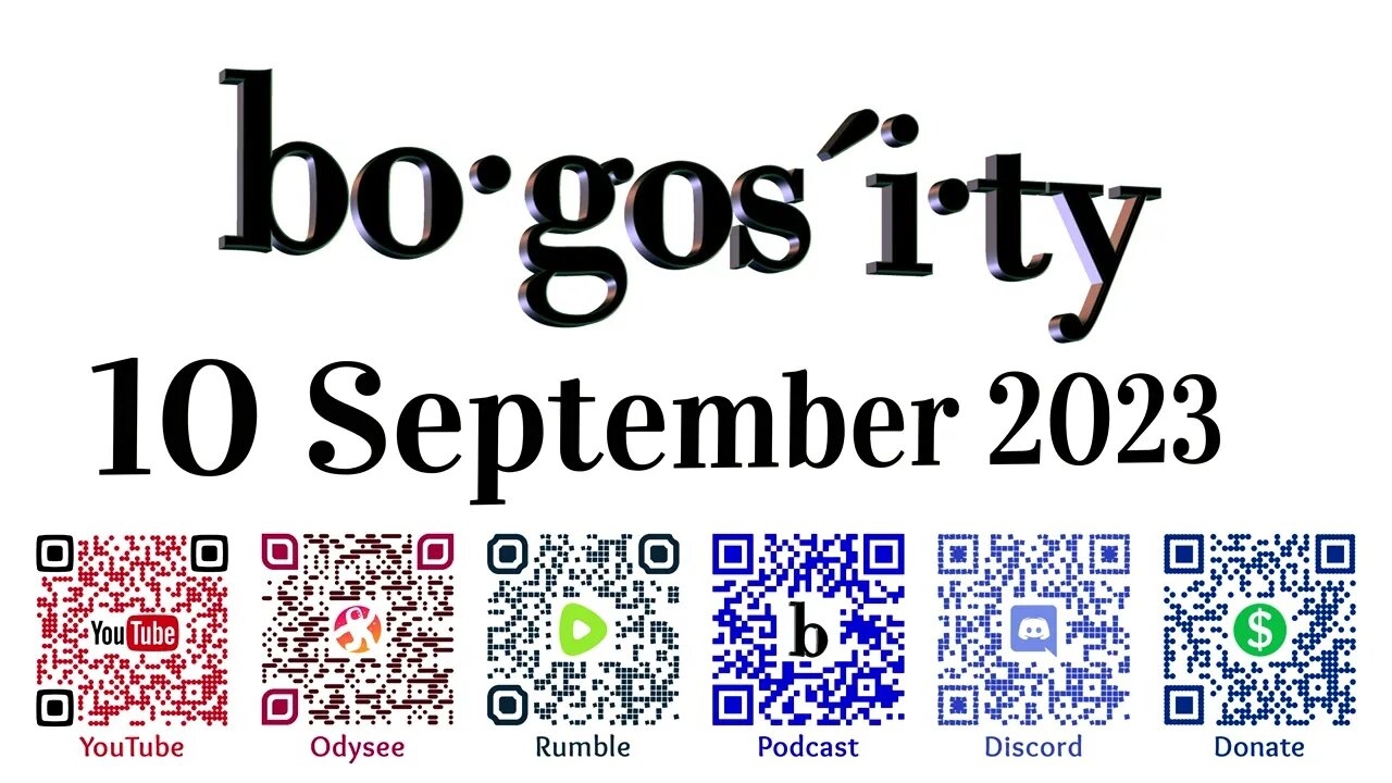 🎙️Bogosity Podcast for 10 September 2023