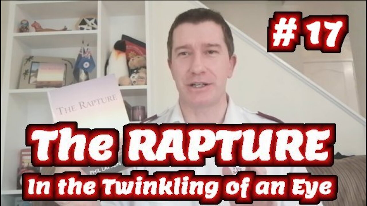 Study of The Rapture | Tutorial 17 | In the Twinkling of an Eye | End Time Rapture of Church