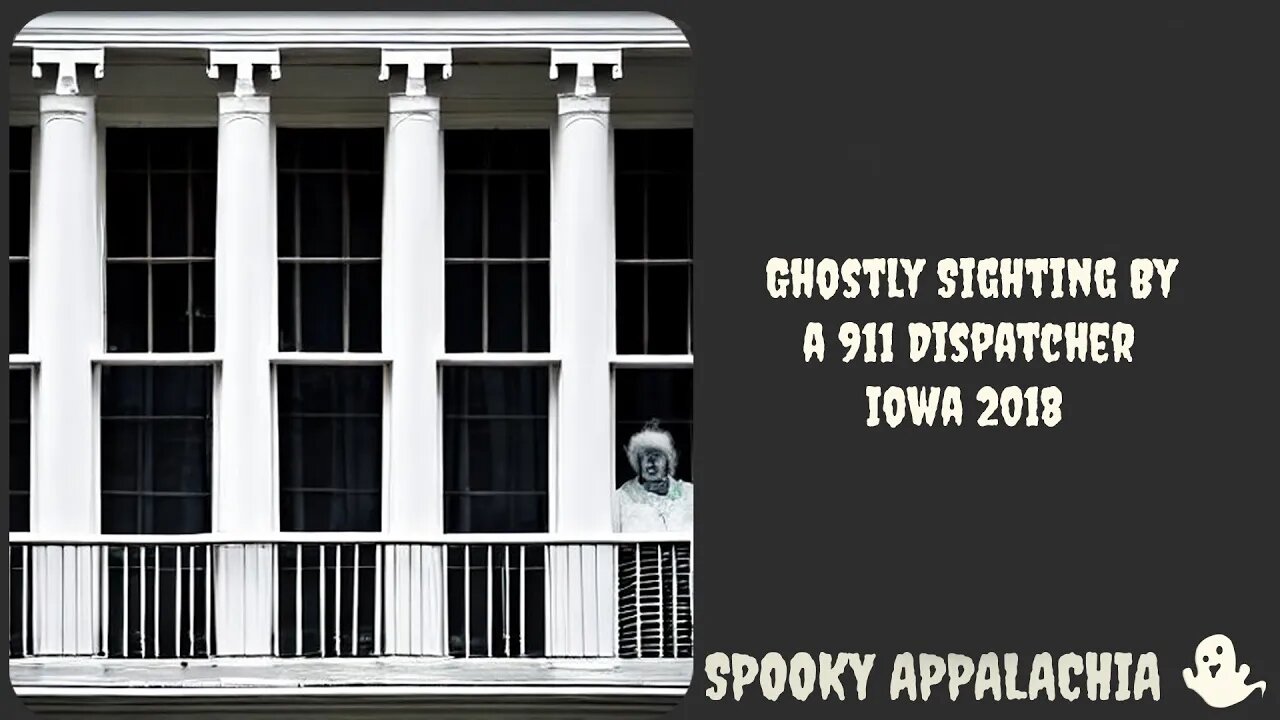 Ghostly Sighting By a 911 Dispatcher Iowa 2018