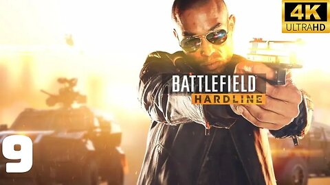 LET'S PLAY BATTLEFIELD HARDLINE WALKTHROUGH EPISODE 9 - INDEPENDENCE DAY (NO COMMENTARY)