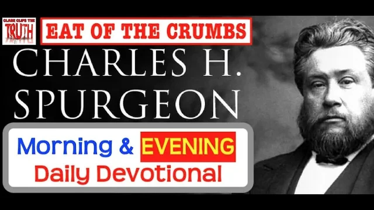 March 27 PM | EAT OF THE CRUMBS | C H Spurgeon's Morning and Evening | Audio Devotional
