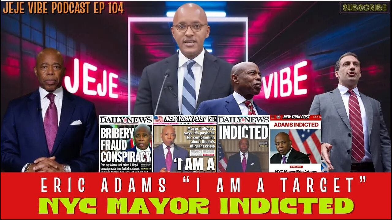 NYC Mayor Eric Adams INDICTED: From Turkish Delight to Federal Charges | JEJE VIBE EP 104