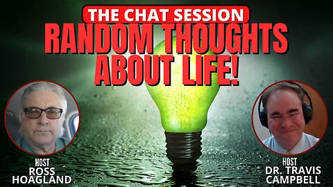 NOTES ON: RANDOM THOUGHTS ABOUT LIFE! | THE CHAT SESSION