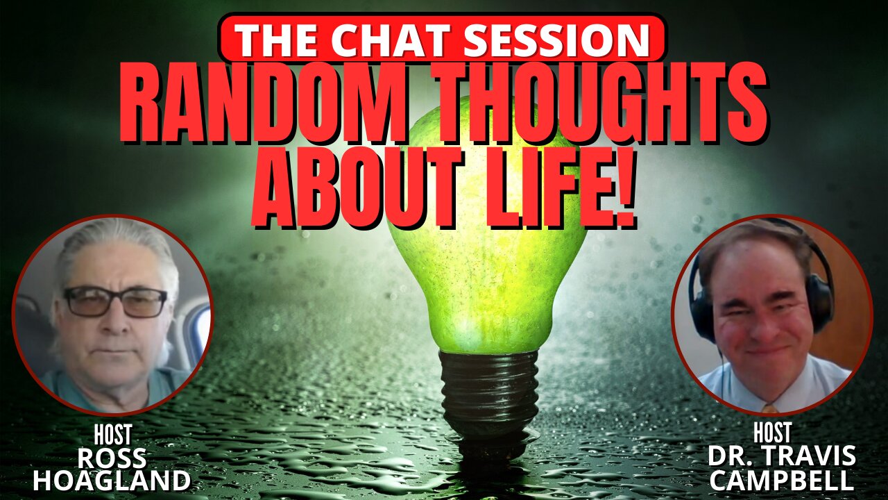 NOTES ON: RANDOM THOUGHTS ABOUT LIFE! | THE CHAT SESSION