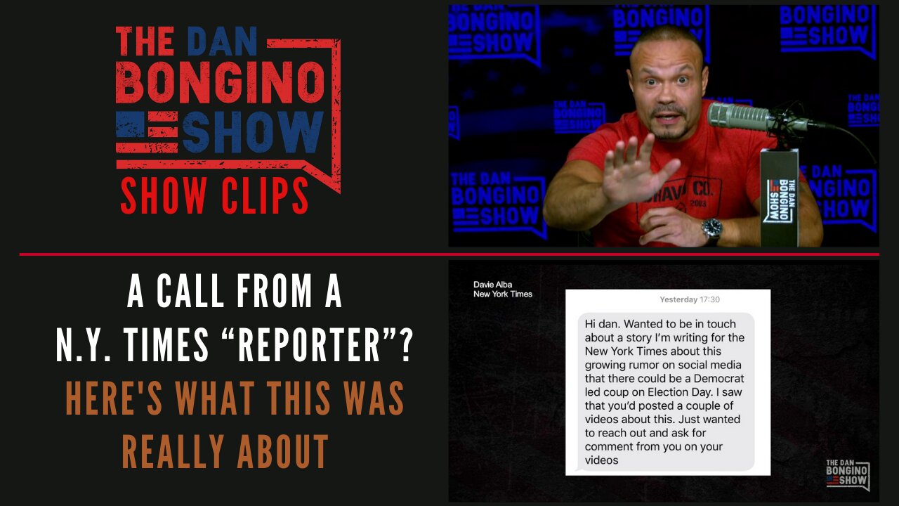 A call from a N.Y. Times “Reporter”? Here's What This Was Really About - Dan Bongino Show Clips