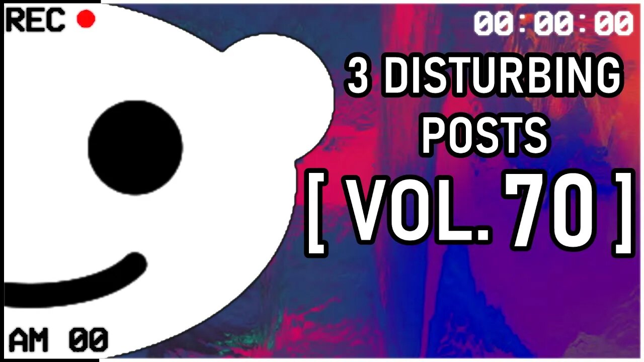 3 Disturbing Posts from Reddit [Vol. 70]