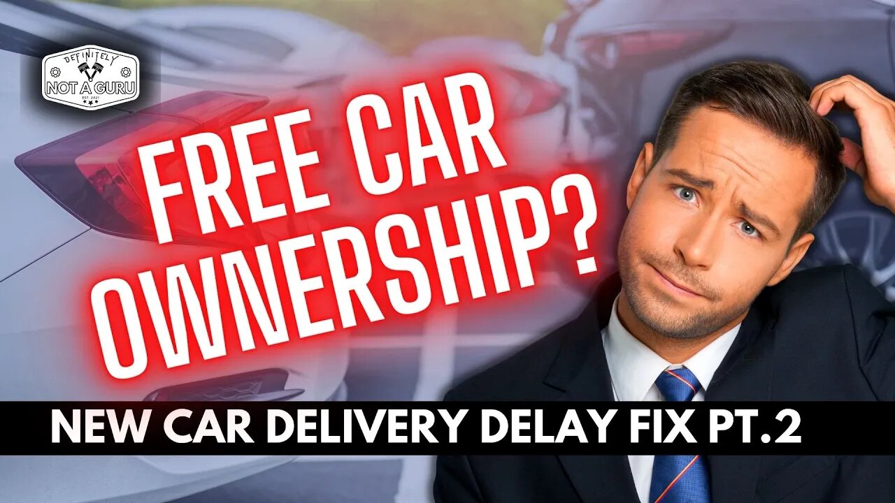 Cheap Car | Cost Free Ownership? | new car delivery delays fix PT.2