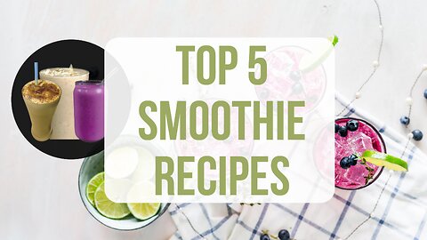 Top 5 Smoothie Recipes to Satisfy Your Cravings #1