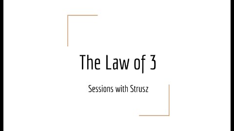 Sessions with Strusz: The Law of 3