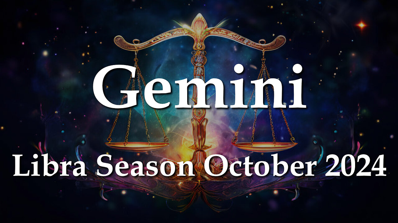 Gemini - Libra Season October 2024