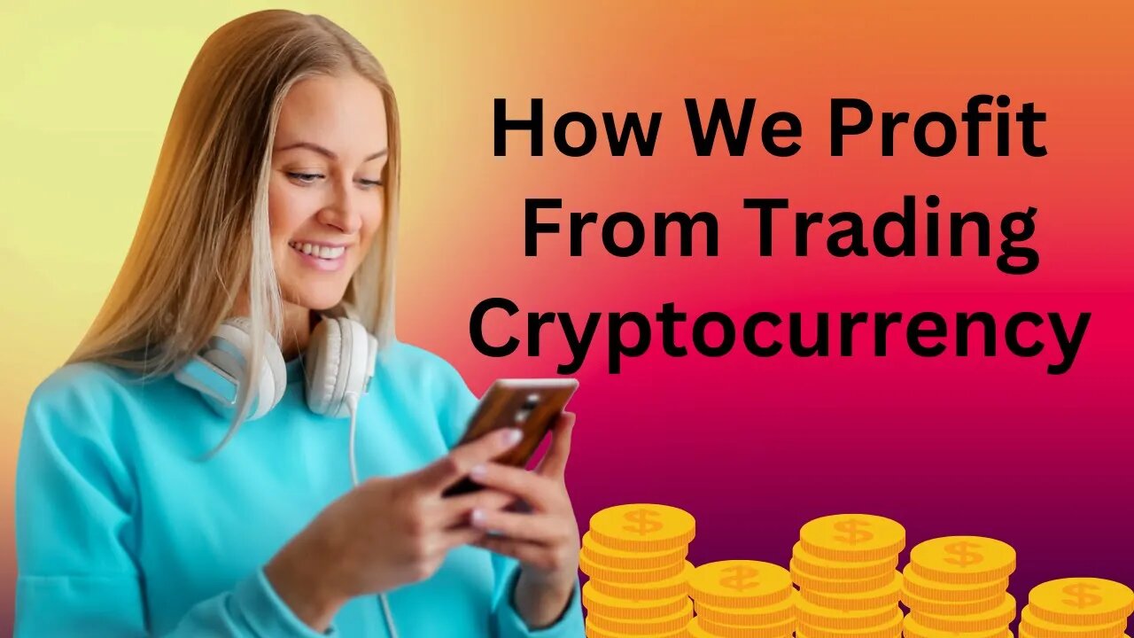 How We Profit from Trading Cryptocurrency