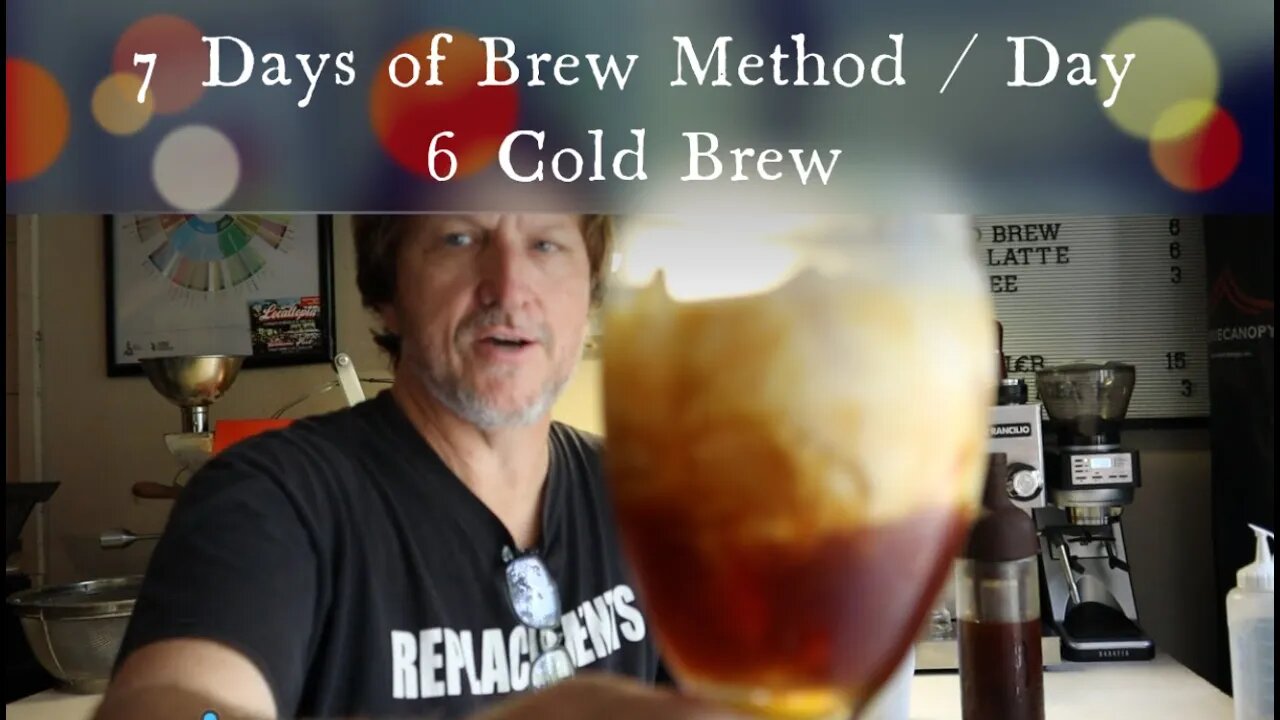 7 Days of Brew Method Day 6 Cold Brew