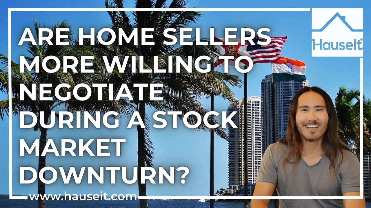 Are Home Sellers More Willing to Negotiate During a Stock Market Downturn?