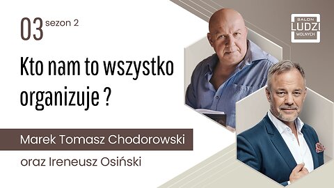 Salon Ludzi Wolnych - S02E03 Kto nam to wszystko organizuje