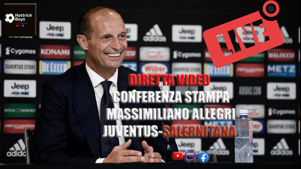 DIRETTA VIDEO - CONFERENZA STAMPA ALLEGRI PRE JUVENTUS - SALERNITANA