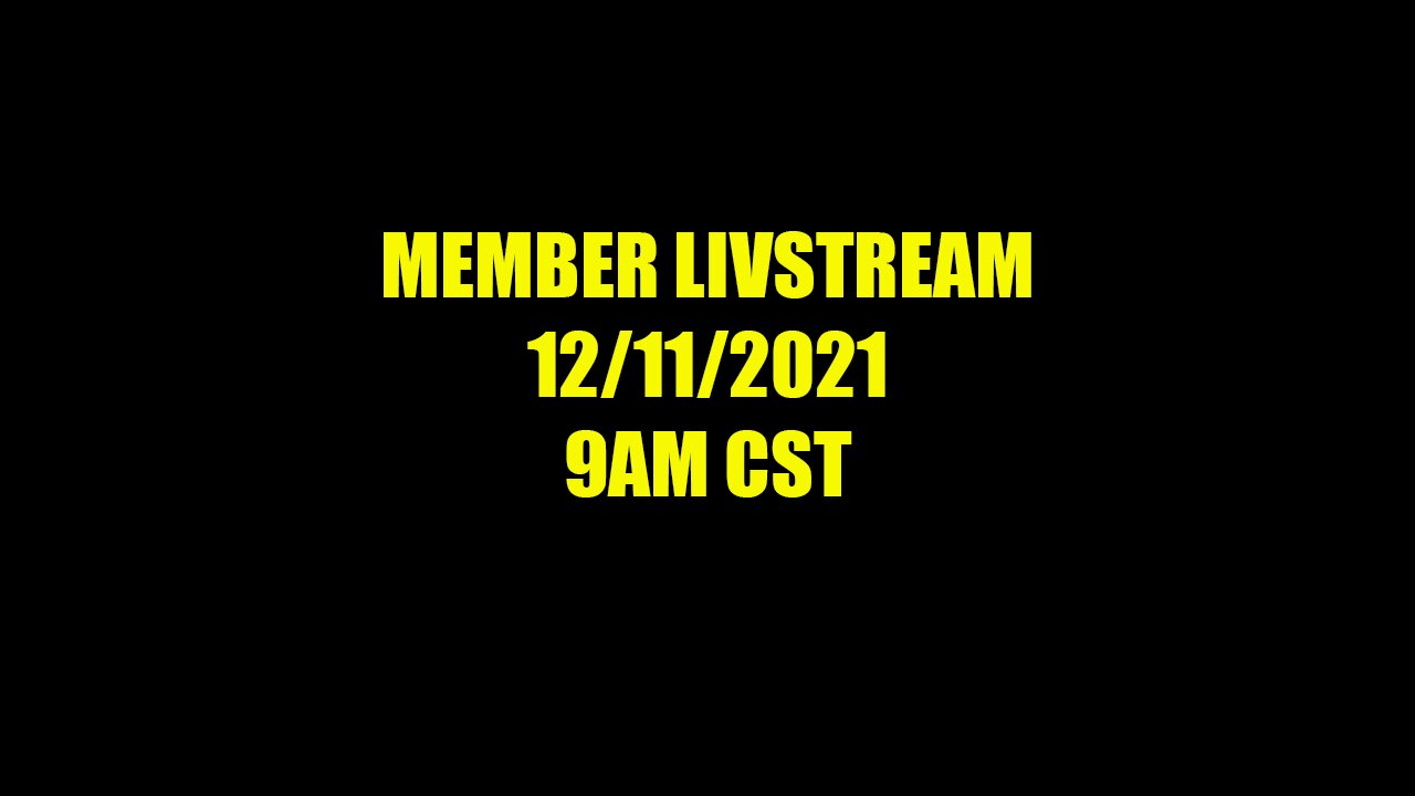 Member Livestream 12/11/2021