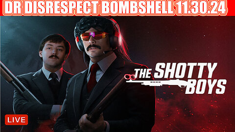 Dr Disrespect 11/30/2024 🔥 THE SHOTTY BOYS FEAT. BOBBYPOFF