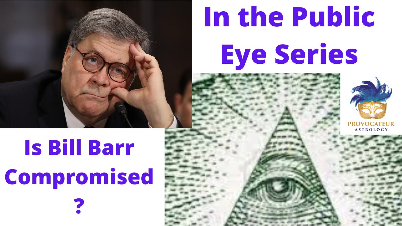 In the Public Eye Series - Is Bill Barr Compromised?