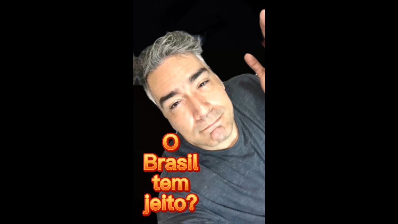 O Brasil tem jeito?