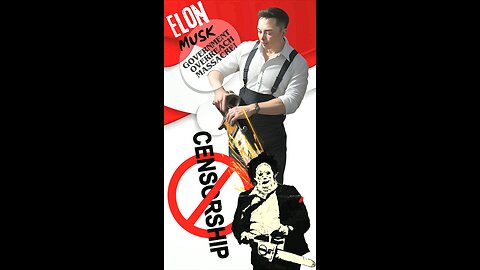 ELON MUSK TAKES A CHAINSAW TO CENSORSHIP!