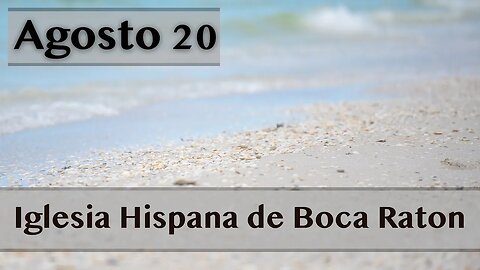 Servicio de Iglesia Hispana de Boca Raton 08/20/2023