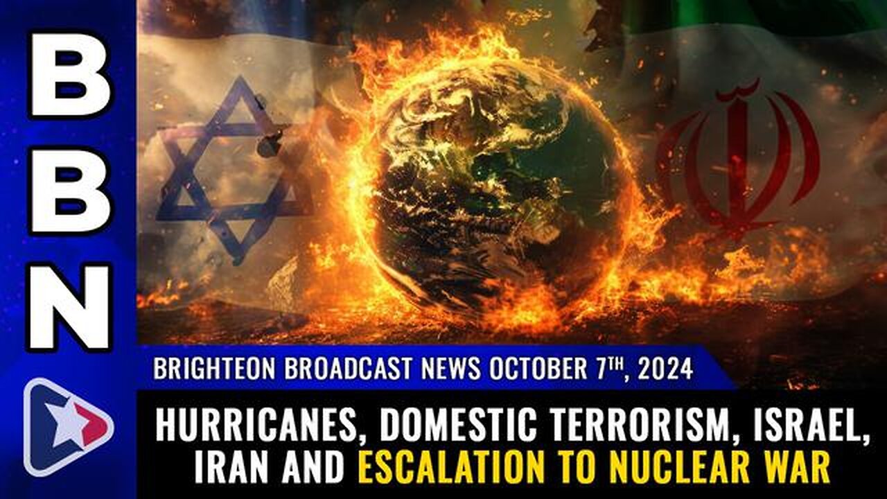 BBN, Oct 7, 2024 – Hurricanes, domestic terrorism, Israel, Iran...