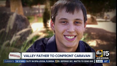 Valley father to confront migrant caravan