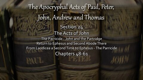 Acts of John - Parricide - John & the Partridge - Return to Ephesus