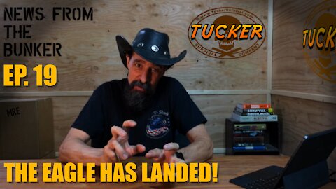 EP-19 The Eagle Has Landed! - News From the Bunker