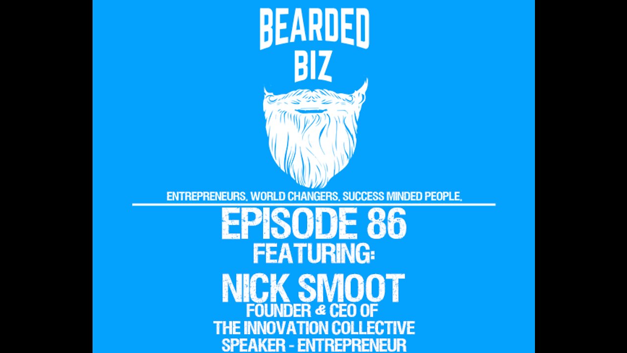 Ep. 86 - Nick Smoot - Founder & CEO of the Innovation Collective