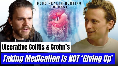 The Smart & Adaptive Way To Fight Ulcerative Colitis & Crohn's | Good Health Hunting Ep. 6