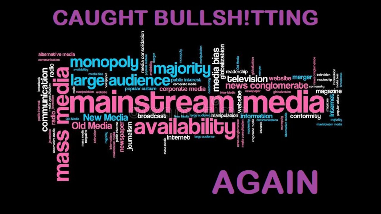 MAINSTREAM MEDIA CAUGHT BULLSH!TTING AGAIN (WARNING: LANGUAGE)