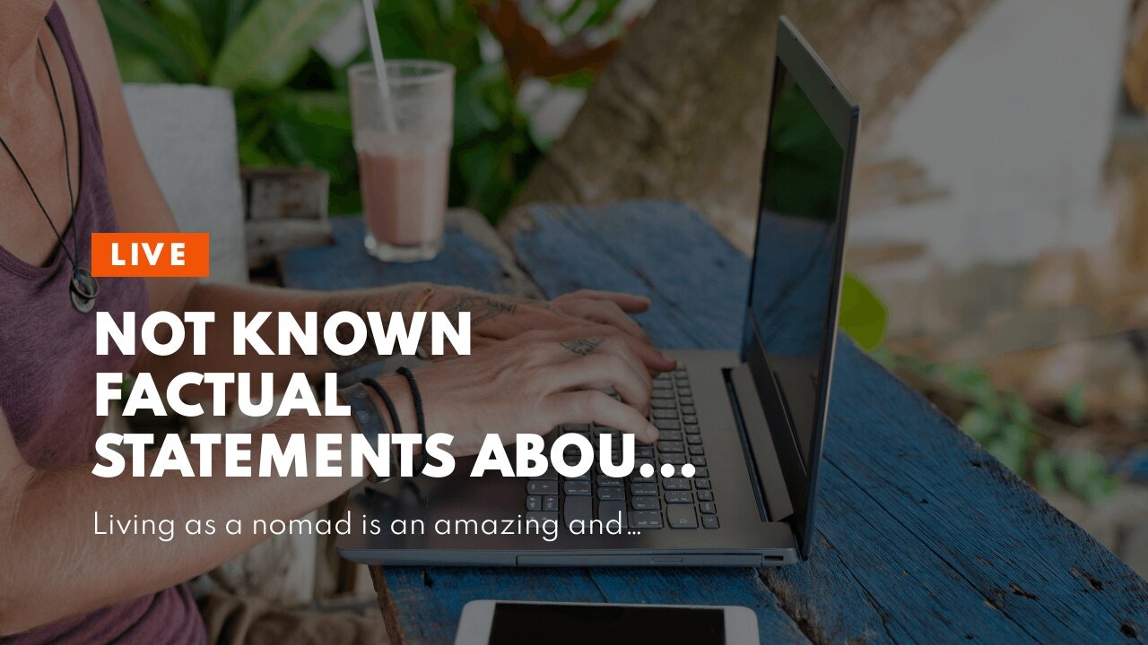Not known Factual Statements About "10 Reasons Why Being a Digital Nomad is the Future of Work"...