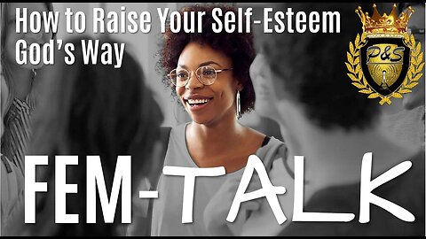 How To Raise Your Self-Esteem God's Way (3 Main Keys) #femtalk