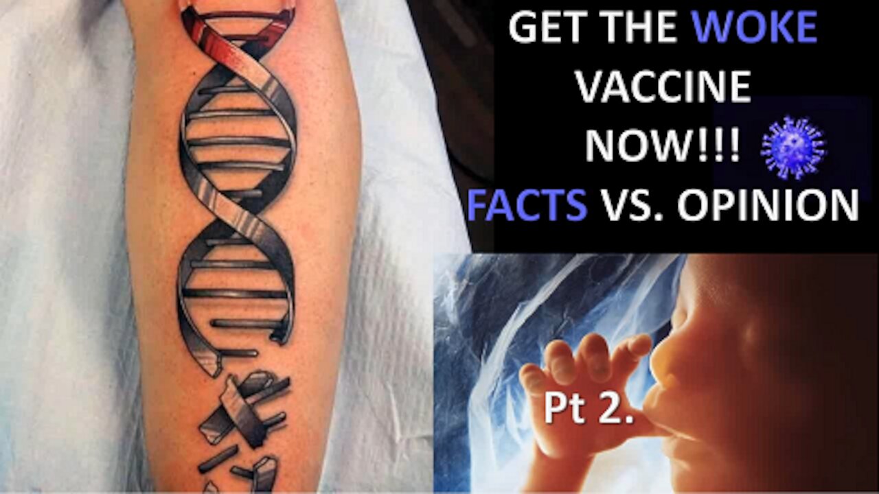 Get the Woke Vaccine Now - Facts vs. Opinion - Part 2