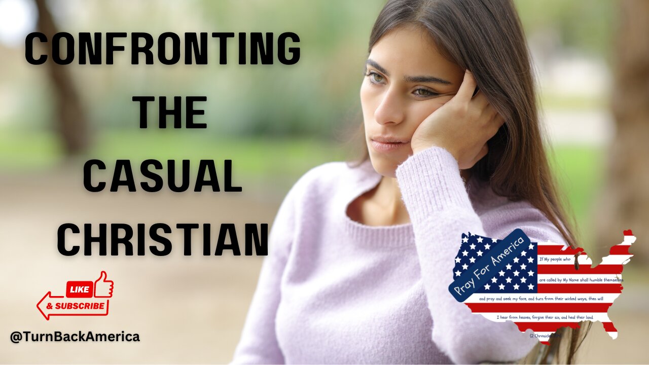 Confronting The Casual Christain | A Call For America To Pray