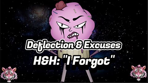 Deflection & Excuses - H&H "I Forgot" YouTube