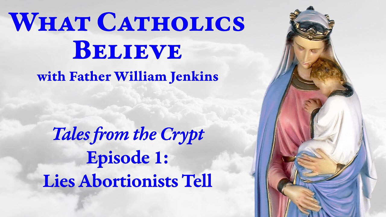 Lies Abortionists Tell • Tales from the Crypt: Episode 1