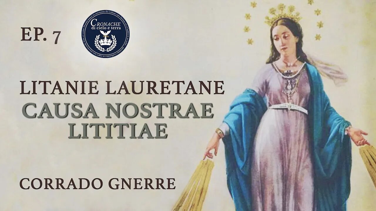 7 - CAUSA NOSTRAE LETITIAE - CORRADO GNERRE - LITANIE LAURETANE