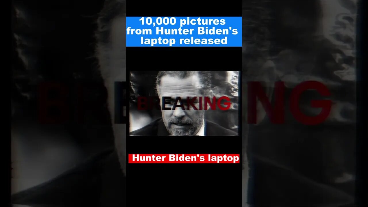 10,000 pictures from Hunter Biden's laptop has will be released to the public