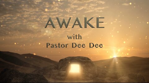 AWAKE! with Pastor Dave and Dee Dee 8/30/2024