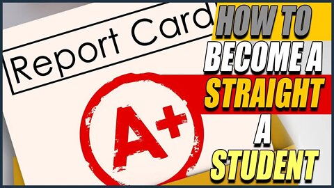 How to Become a Straight A Student