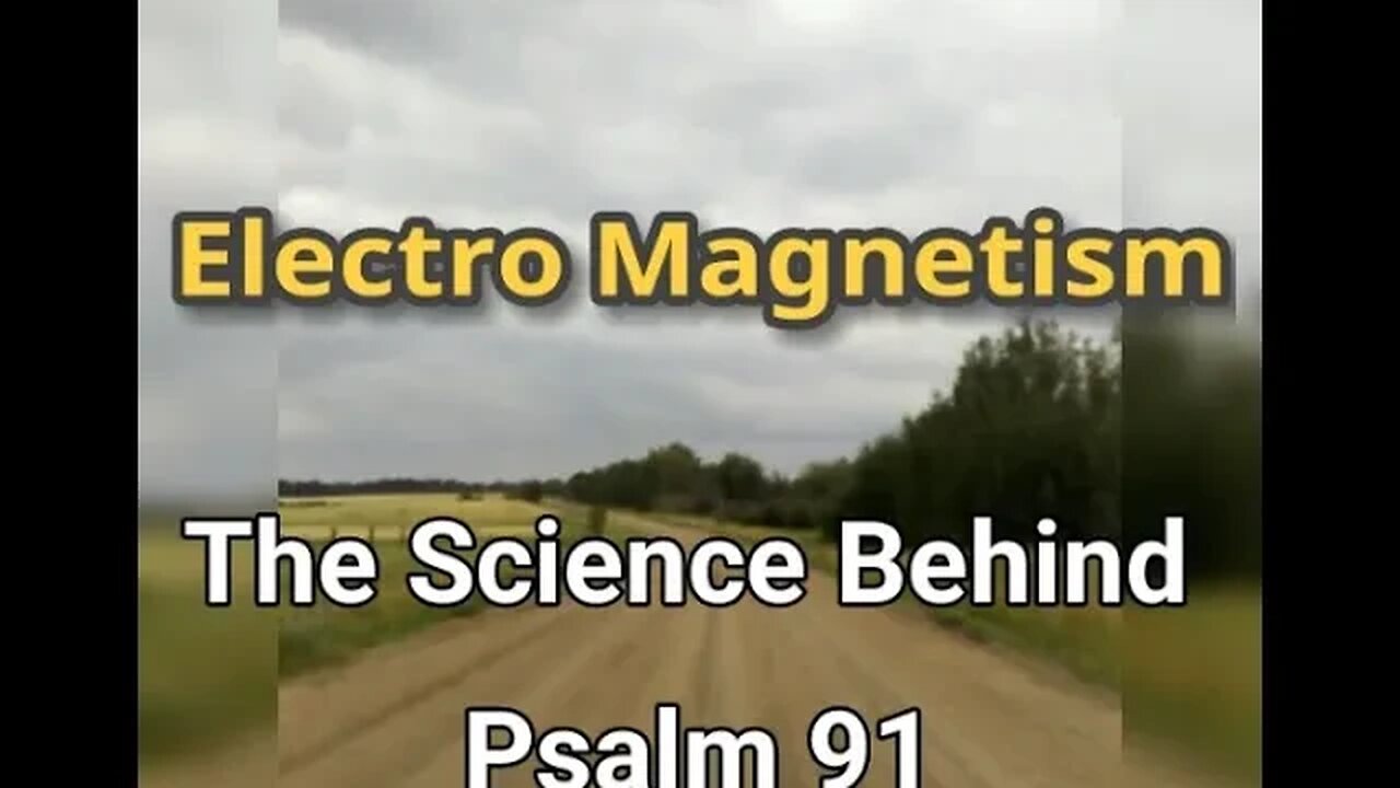 Morning Musings # 572 - Electro Magnetism - The Science Behind Psalm 91. Under The Wings Of God ⚛️ 🦋