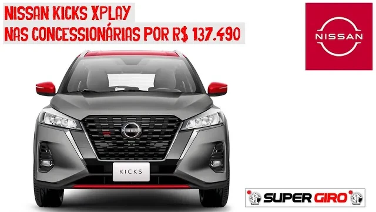 Nissan Kicks XPlay por R$ 137.490 #CANALSUPERGIRO