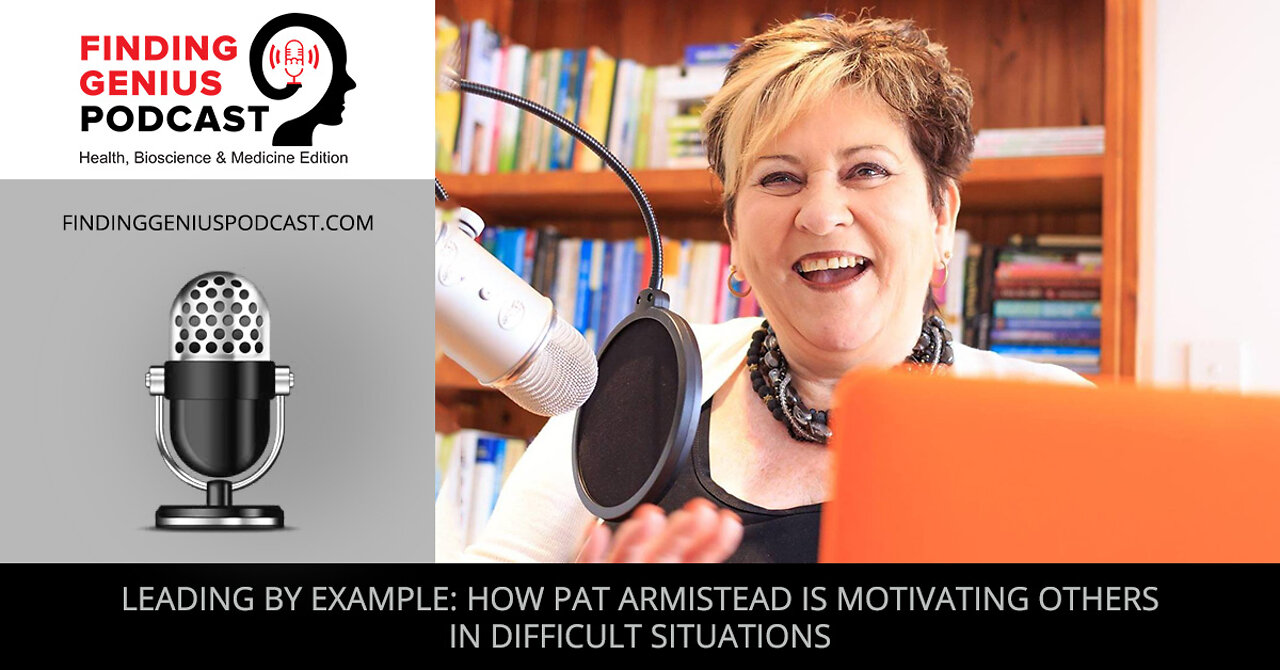 Leading By Example: How Pat Armistead Is Motivating Others In Difficult Situations